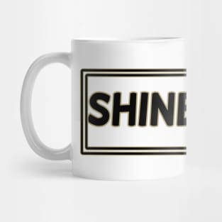 Shine out Mug